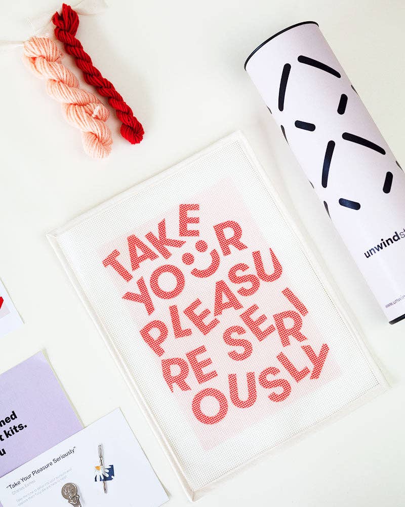 "Take Your Pleasure Seriously" Needlepoint Kit