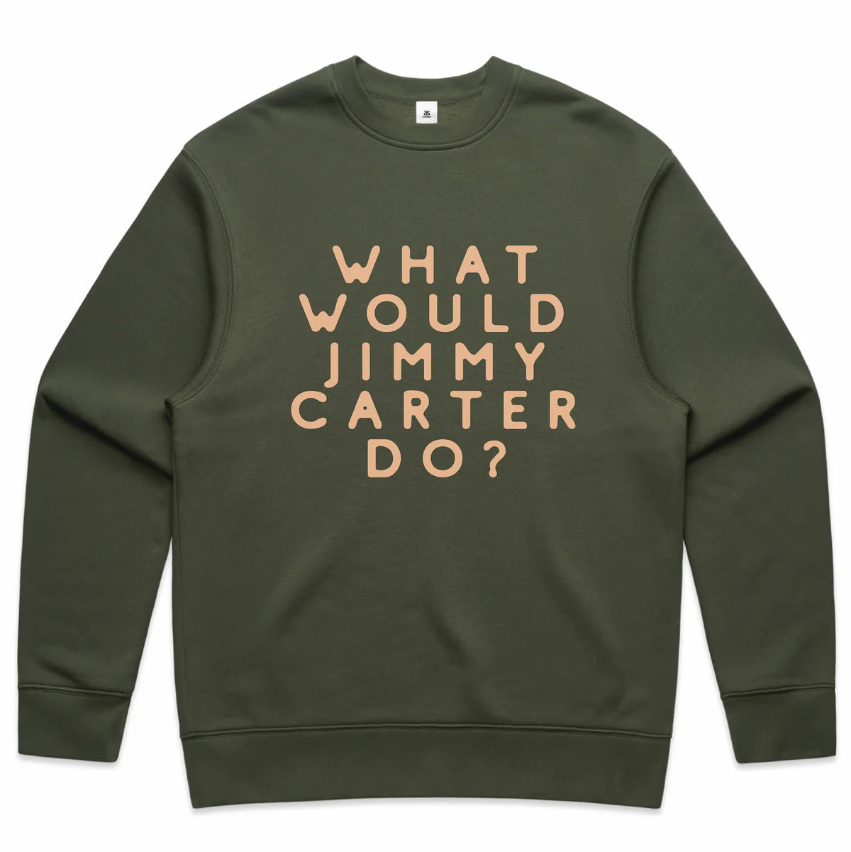 What Would Jimmy Carter Do? - Sweatshirt (cypress)